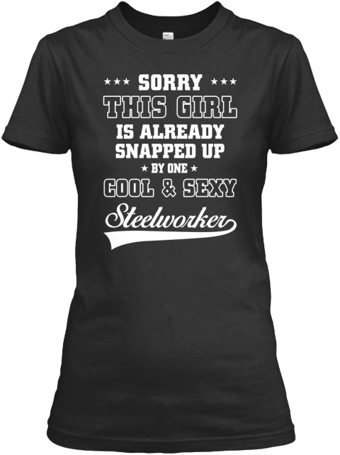 Limited Edition Cool & Sexy Steel Worker Products | Teespring