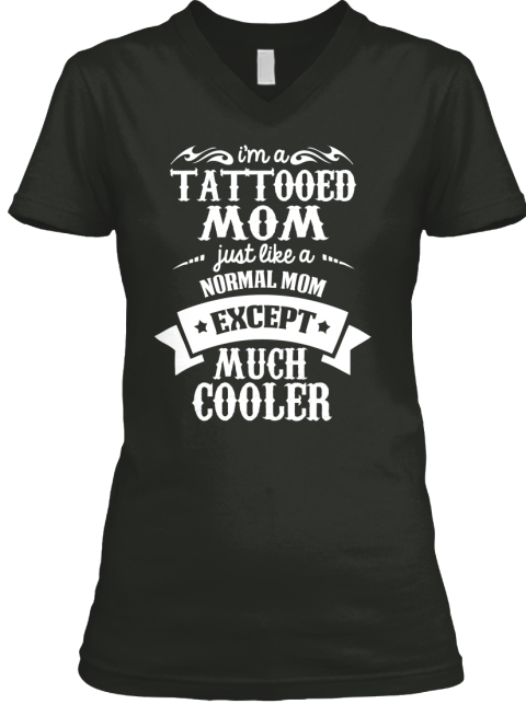 Tattooed Moms Are Much Cooler! Products | Teespring