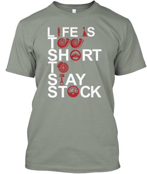 life is too short to stay stock shirt