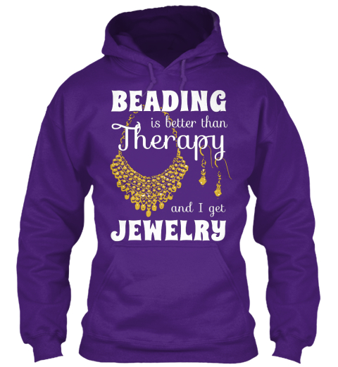 Beading Is Better Than Therapy And I Get Jewelry Purple T-Shirt Front