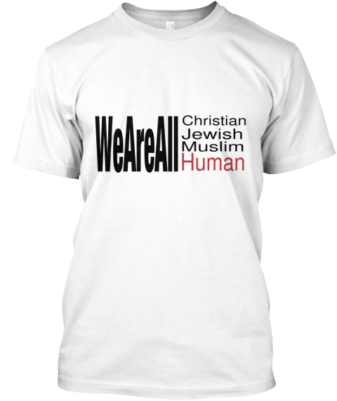 Weareall Christian Jewish Muslim Human White T-Shirt Front