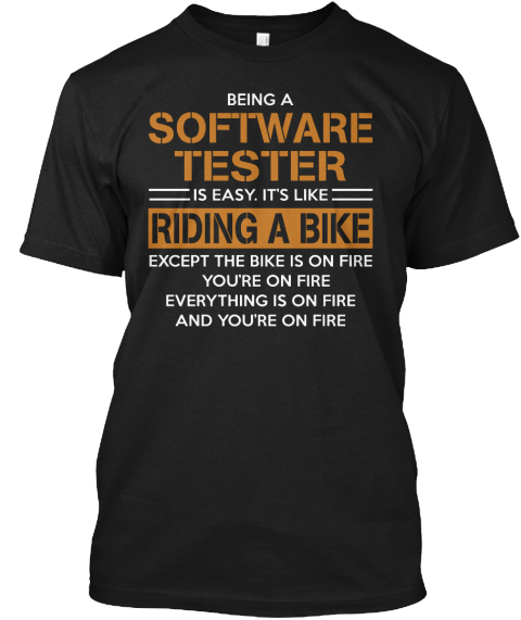 Being A Software Tester Is Easy Black T-Shirt Front
