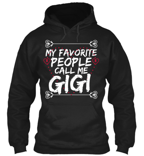 my favorite people call me gigi