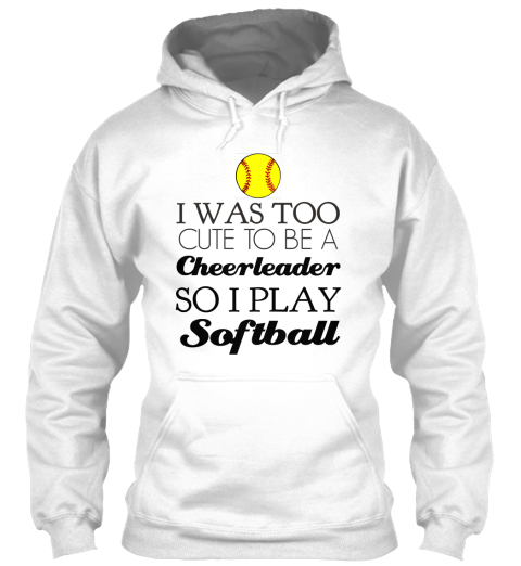 Limited Edi Cute Cheerleader Softball - i was too cute to be a ...