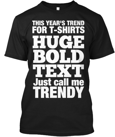 Tilkalde Overskæg Uundgåelig Trending Just Call Me Trendy! - this year's trend for t-shirt huge bold  text just call me trendy Products
