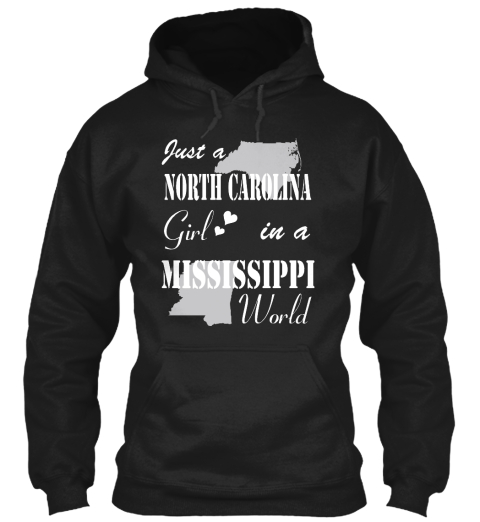 North Carolina Girl In Mississippi Black T-Shirt Front