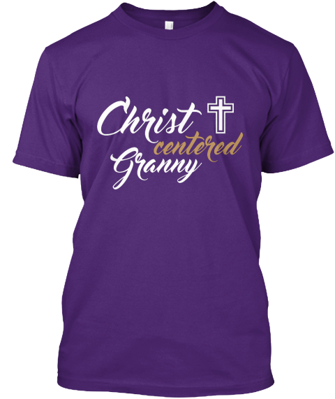 Christ Centered Granny T Shirts Christ Centered Granny Products From Christian T Shirt Designs Teespring