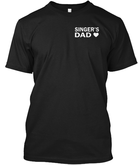 Singer's Dad Black T-Shirt Front