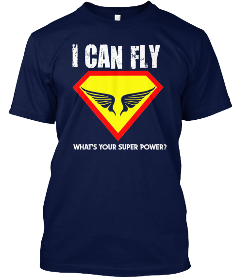 I Can Fly What's Your Superpower? Navy T-Shirt Front