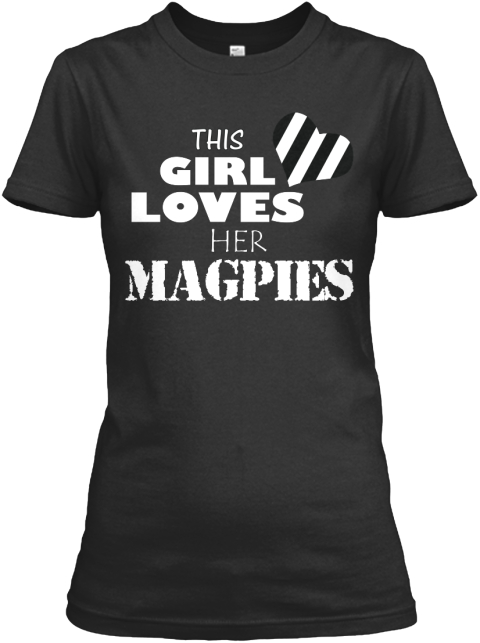 This Girl Loves Her Magpies Black T-Shirt Front
