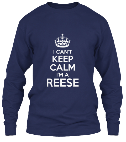I Can't Keep Calm I'm A Reese Navy T-Shirt Front