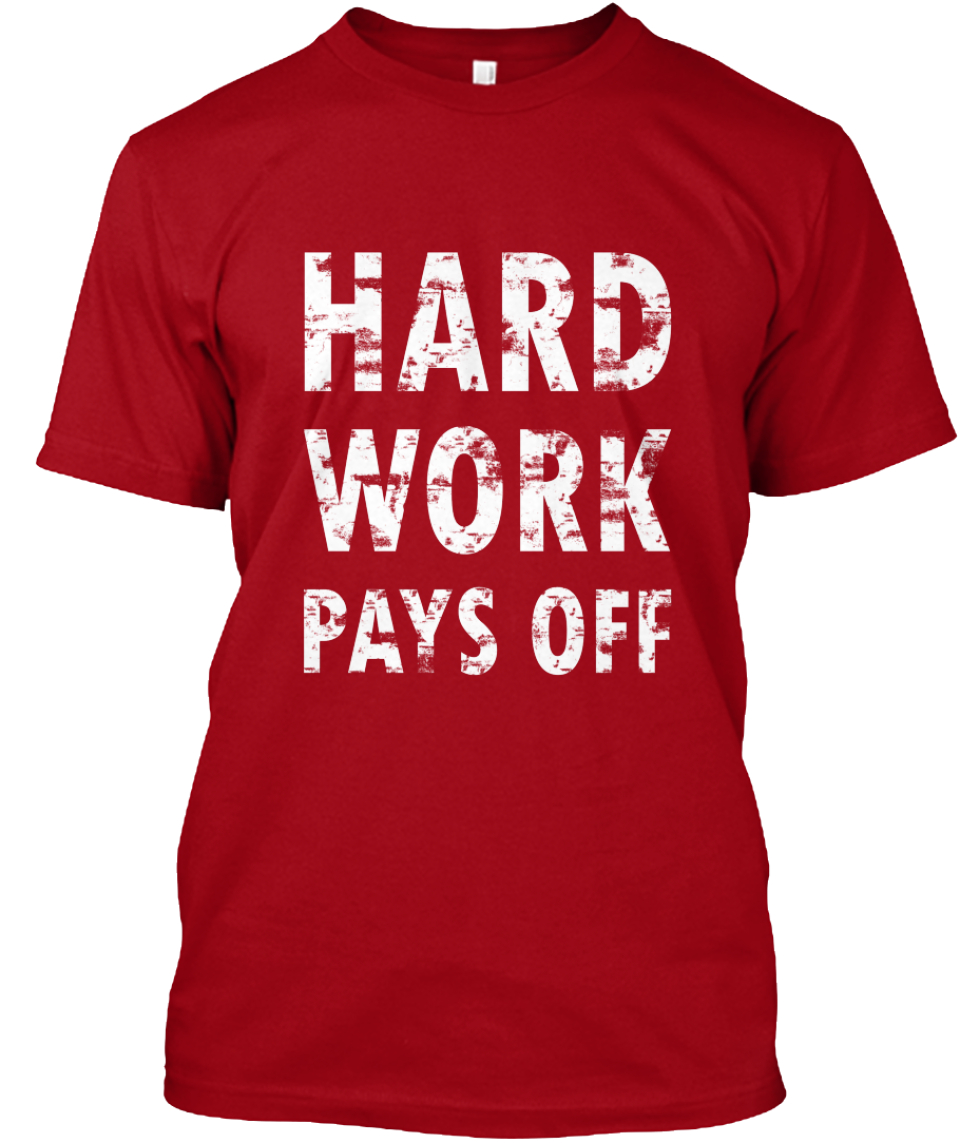 Hard Work Pays Off Hard Work Pays Off Products From Smr Collections Hard Work Pays Off Hard Work Pays Off Products From Smr Collections