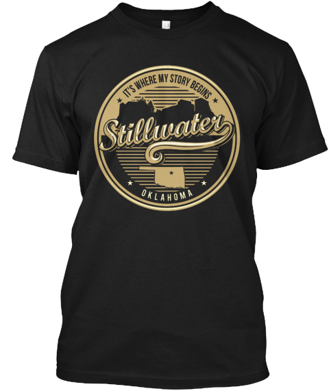 It's Where My Story Begins Stillwater Oklahoma Black T-Shirt Front