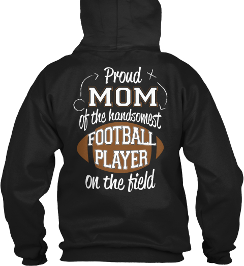 Football Fanatics Proud Mom Proud Mom Of The Handsomest Football