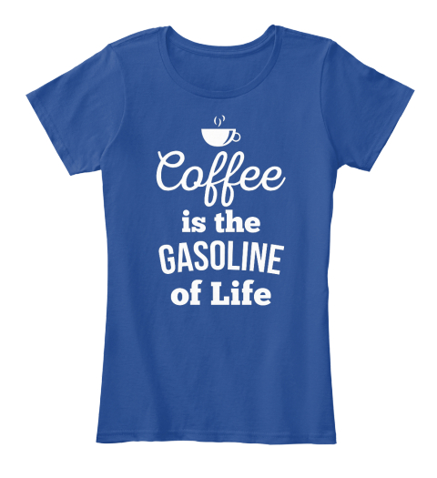 gasoline and caffeine shirt