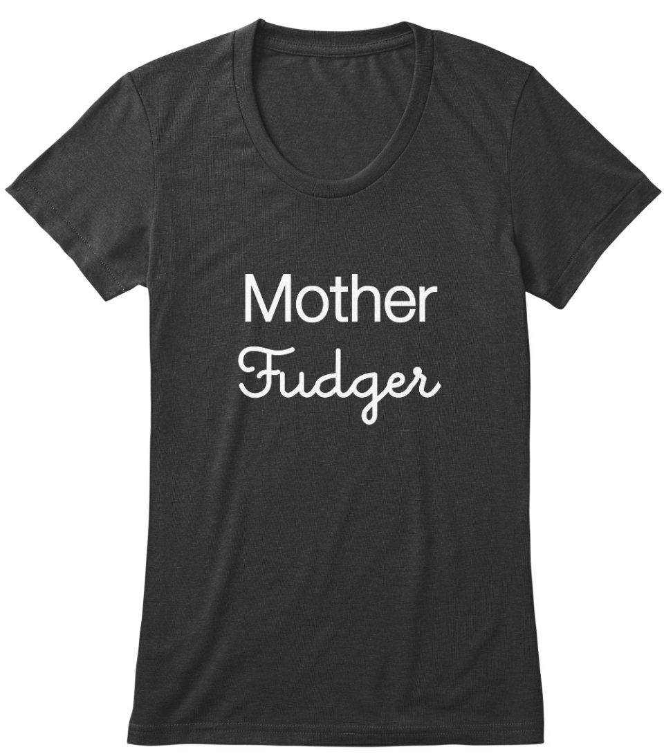 Mother Fudger Mother Fudger Products From Capo Designs