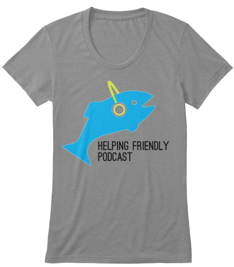 Helping Friendly Podcast Premium Heather T-Shirt Front