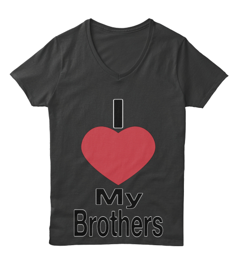 I Love My Brothers - I LOVE My Brothers Products from I Love All ...