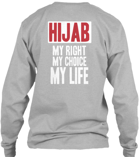 Hijab Is My Choice  Hijab my right my choice my life Products  Teespring