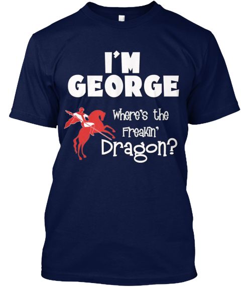 I'm George Where's The Frea Kin Dragon? Navy Kaos Front