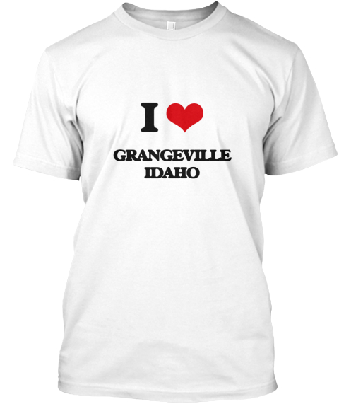 I Grangeville Idaho White T-Shirt Front