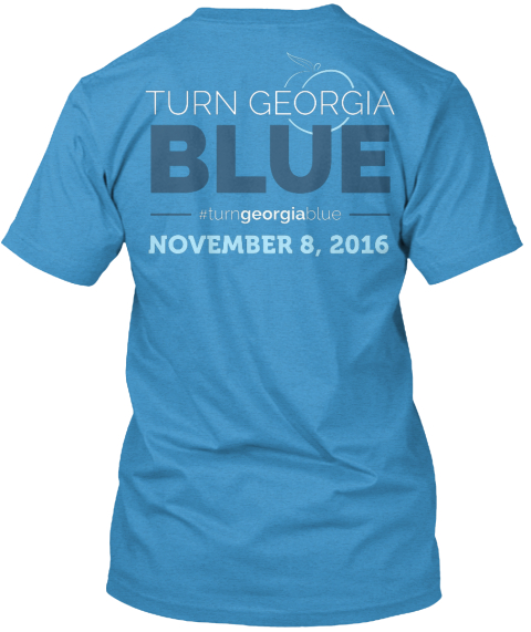 Turn Georgia Blue Turn Georgia Blue November 8,2016 Heathered Bright Turquoise  T-Shirt Back