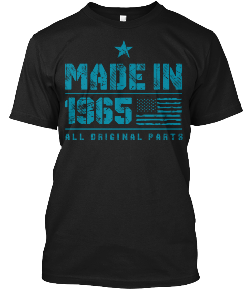 Made In 1965 All Original Parts Black T-Shirt Front