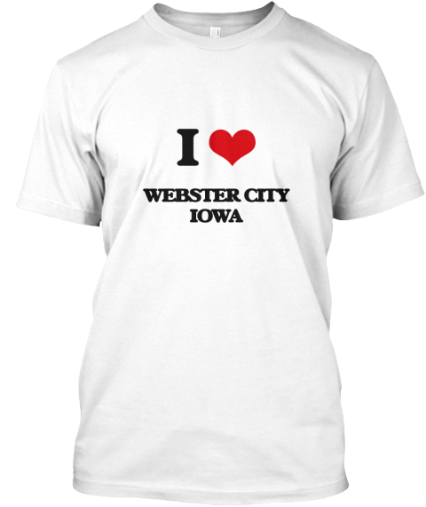 I Love Webster City Iowa White T-Shirt Front