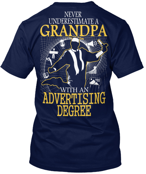 Never Underestimate A Grandpa With An Advertising Degree Navy T-Shirt Back