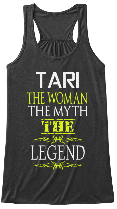 Tari The Women The Myth The Legend Dark Grey Heather T-Shirt Front