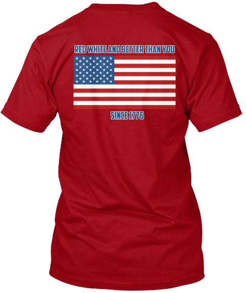 Red White And Better Than You Since 1776 - red white and better than ...