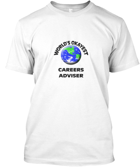 World's Okayest Careers Adviser White T-Shirt Front