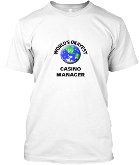 World's Okayest Casino Manager White T-Shirt Front