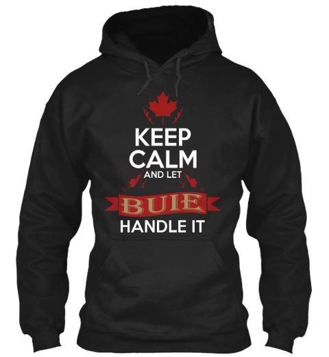Keep Calm And Let Buie Handle It Black T-Shirt Front