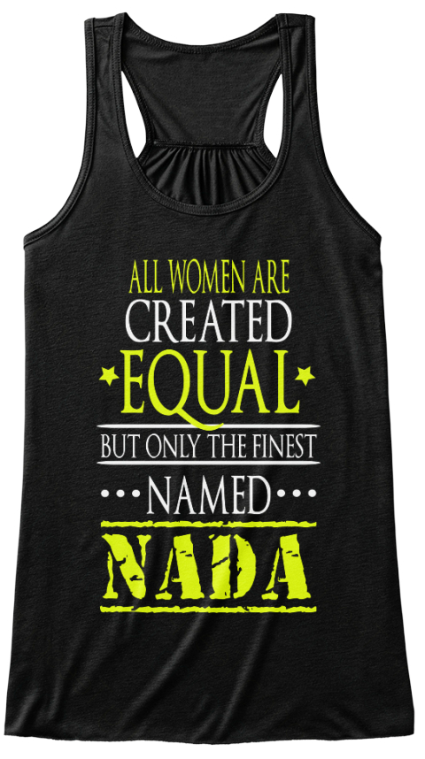 All Women Are Created Equal But Only The Finest Named Nada Black Camiseta Front