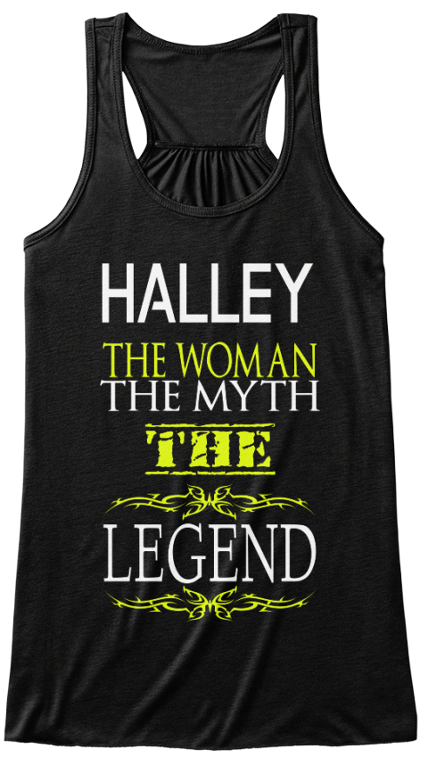 Halley The Woman The Myth The Legend Black T-Shirt Front