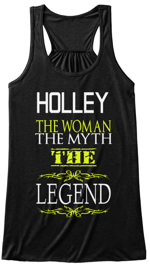 Holley The Woman The Myth The Legend Black T-Shirt Front