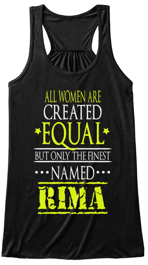 All Women Are Created Equal But Only The Finest Named Rima Black T-Shirt Front