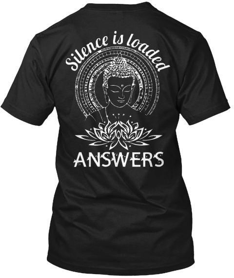 Silence Is Loaded Answers Black T-Shirt Back