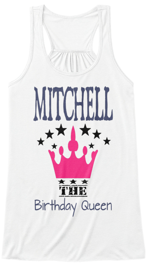 Mitchell The Birthday Queen White T-Shirt Front