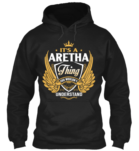It's A Aretha Thing You Wouldn't Understand Black T-Shirt Front