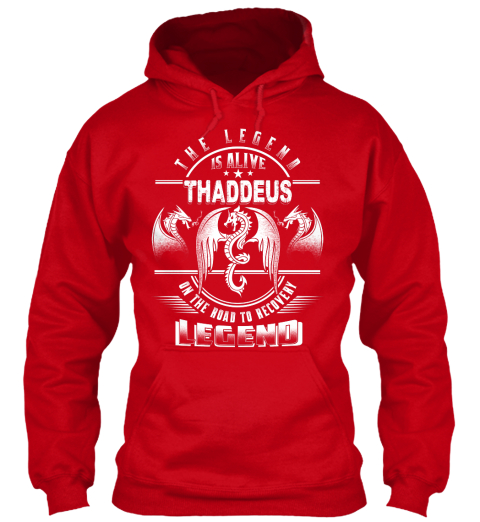 The Legend Is Alive Thaddeus On The Road To Recovery Legend Red T-Shirt Front