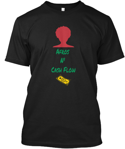 Afros N Cash Flow Black T-Shirt Front
