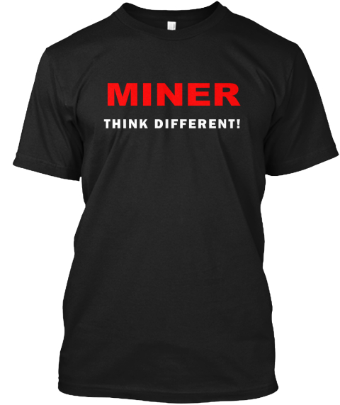 Miner Think Different! Black T-Shirt Front