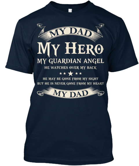 16$ My Dad   My Hero ! - My Dad My Hero My Guardian Angel He Watches 