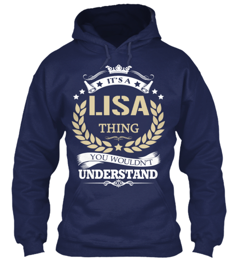 ** * It's A * ** Lisa Thing * You Wouldn't Understand Navy T-Shirt Front