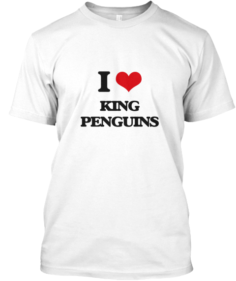 I Love King Penguins White T-Shirt Front