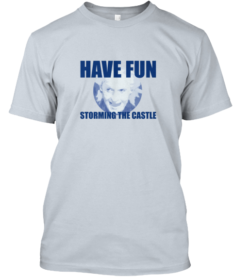 have fun storming the castle shirt