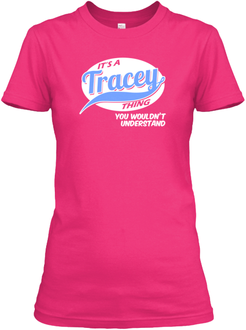 It's A Tracey Thing You Wouldn't Understand Heliconia Kaos Front