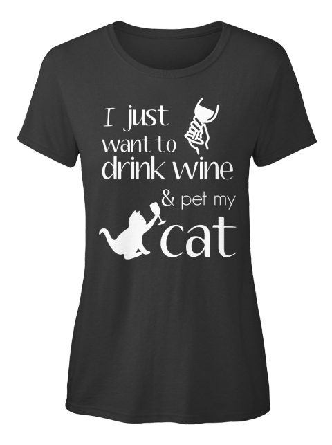 i just want to drink wine and pet my cat